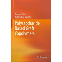 Polysaccharide Based Graft Copolymers [Paperback]