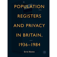 Population Registers and Privacy in Britain, 19361984 [Hardcover]