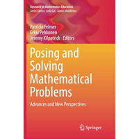 Posing and Solving Mathematical Problems: Advances and New Perspectives [Paperback]