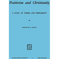 Positivism and Christianity: A Study of Theism and Verifiability [Paperback]