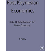 Post Keynesian Economics: Debt, Distribution and the Macro Economy [Hardcover]