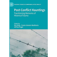 Post-Conflict Hauntings: Transforming Memories of Historical Trauma [Paperback]