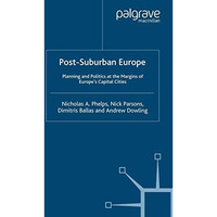 Post-Suburban Europe: Planning and Politics at the Margins of Europe's Capital C [Paperback]