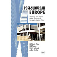 Post-Suburban Europe: Planning and Politics at the Margins of Europe's Capital C [Hardcover]