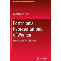 Postcolonial Representations of Women: Critical Issues for Education [Hardcover]