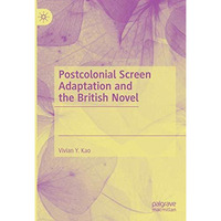 Postcolonial Screen Adaptation and the British Novel [Hardcover]