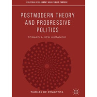 Postmodern Theory and Progressive Politics: Toward a New Humanism [Paperback]