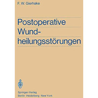 Postoperative Wundheilungsst?rungen: Untersuchungen zur Statistik, ?tiologie und [Paperback]