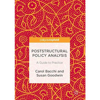 Poststructural Policy Analysis: A Guide to Practice [Hardcover]