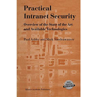 Practical Intranet Security: Overview of the State of the Art and Available Tech [Paperback]