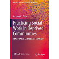 Practicing Social Work in Deprived Communities: Competencies, Methods, and Techn [Paperback]