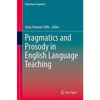 Pragmatics and Prosody in English Language Teaching [Hardcover]