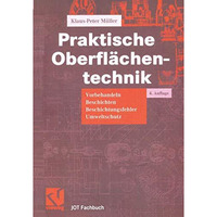 Praktische Oberfl?chentechnik: Vorbehandeln - Beschichten - Beschichtungsfehler  [Paperback]