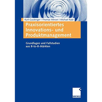 Praxisorientiertes Innovations- und Produktmanagement: Grundlagen und Fallstudie [Paperback]