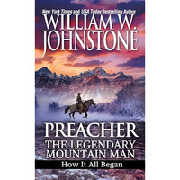 Preacher: The Legendary Mountain Man: How It All Began [Paperback]