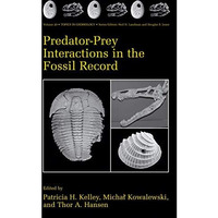 Predator-Prey Interactions in the Fossil Record [Hardcover]