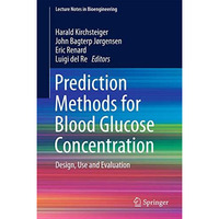 Prediction Methods for Blood Glucose Concentration: Design, Use and Evaluation [Hardcover]