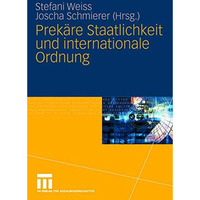 Prek?re Staatlichkeit und internationale Ordnung [Paperback]