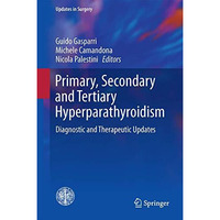 Primary, Secondary and Tertiary Hyperparathyroidism: Diagnostic and Therapeutic  [Hardcover]