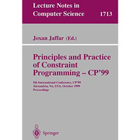 Principles and Practice of Constraint Programming - CP'99: 5th International Con [Paperback]