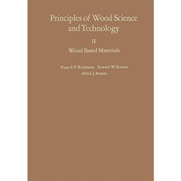 Principles of Wood Science and Technology: II Wood Based Materials [Paperback]