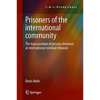 Prisoners of the International Community: The Legal Position of Persons Detained [Hardcover]