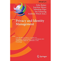 Privacy and Identity Management: 17th IFIP WG 9.2, 9.6/11.7, 11.6/SIG 9.2.2 Inte [Hardcover]