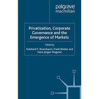 Privatization, Corporate Governance and the Emergence of Markets [Hardcover]