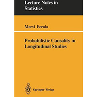 Probabilistic Causality in Longitudinal Studies [Paperback]