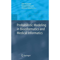 Probabilistic Modeling in Bioinformatics and Medical Informatics [Paperback]