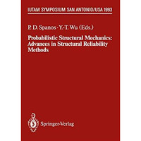 Probabilistic Structural Mechanics: Advances in Structural Reliability Methods:  [Paperback]