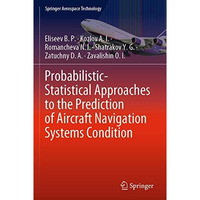 Probabilistic-Statistical Approaches to the Prediction of Aircraft Navigation Sy [Paperback]