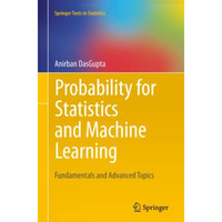 Probability for Statistics and Machine Learning: Fundamentals and Advanced Topic [Paperback]