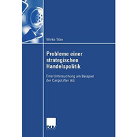 Probleme einer strategischen Handelspolitik: Eine Untersuchung am Beispiel der C [Paperback]