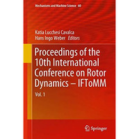 Proceedings of the 10th International Conference on Rotor Dynamics  IFToMM: Vol [Hardcover]