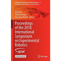 Proceedings of the 2018 International Symposium on Experimental Robotics [Paperback]