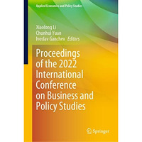 Proceedings of the 2022 International Conference on Business and Policy Studies [Hardcover]