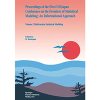 Proceedings of the First US/Japan Conference on the Frontiers of Statistical Mod [Paperback]