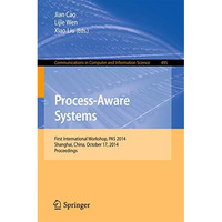 Process-Aware Systems: First International Workshop, PAS 2014, Shanghai, China,  [Paperback]