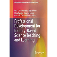 Professional Development for Inquiry-Based Science Teaching and Learning [Hardcover]