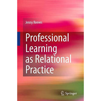 Professional Learning as Relational Practice [Hardcover]