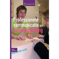 Professionele communicatie en beroepshouding [Hardcover]