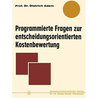 Programmierte Fragen zur entscheidungsorientierten Kostenbewertung [Paperback]