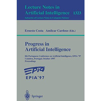 Progress in Artificial Intelligence: 8th Portuguese Conference on Artificial Int [Paperback]