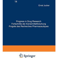 Progress in Drug Research / Fortschritte der Arzneimittelforschung / Progr?s des [Paperback]