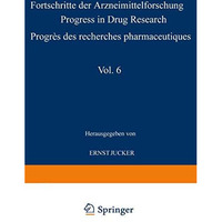 Progress in Drug Research / Fortschritte der Arzneimittelforschung / Progr?s des [Paperback]