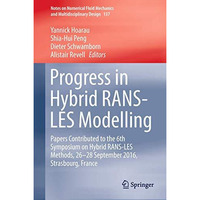 Progress in Hybrid RANS-LES Modelling: Papers Contributed to the 6th Symposium o [Hardcover]