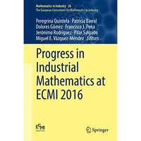 Progress in Industrial Mathematics at ECMI 2016 [Hardcover]