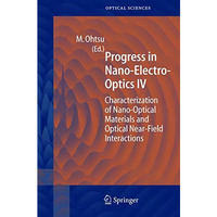 Progress in Nano-Electro Optics IV: Characterization of Nano-Optical Materials a [Hardcover]