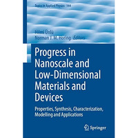 Progress in Nanoscale and Low-Dimensional Materials and Devices: Properties, Syn [Hardcover]